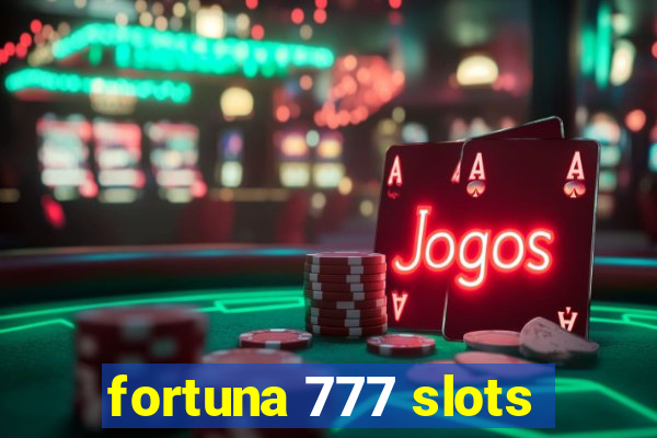 fortuna 777 slots